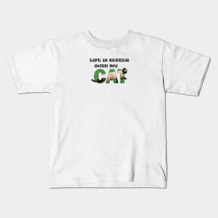 Life is better with my cat - Siamese cat oil painting word art Kids T-Shirt